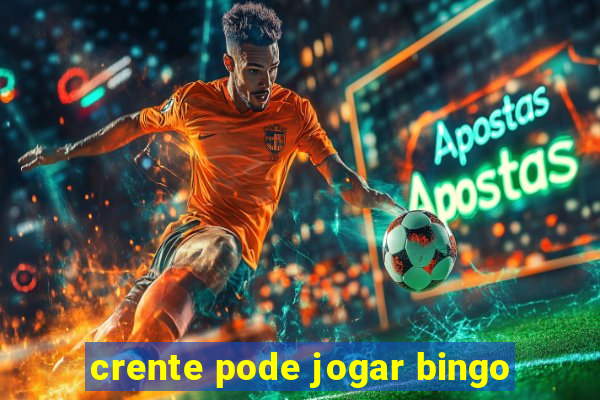 crente pode jogar bingo